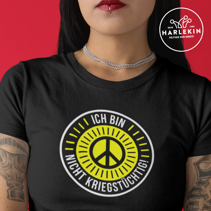 PREMIUM SHIRT MÄDELS • ICH BIN NICHT KRIEGSTÜCHTIG!