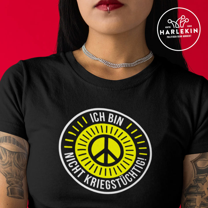 PREMIUM SHIRT MÄDELS • ICH BIN NICHT KRIEGSTÜCHTIG!
