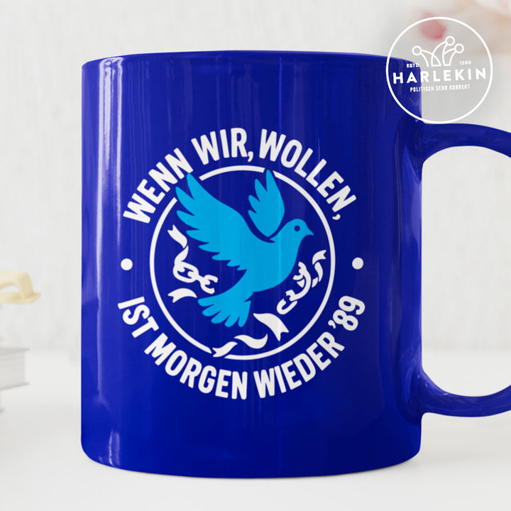 TASSE • WENN WIR WOLLEN, IST MORGEN WIEDER '89 - dunkel