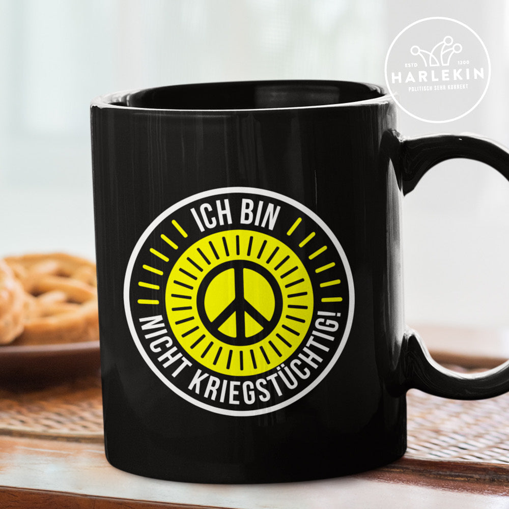 TASSE • ICH BIN NICHT KRIEGSTÜCHTIG!