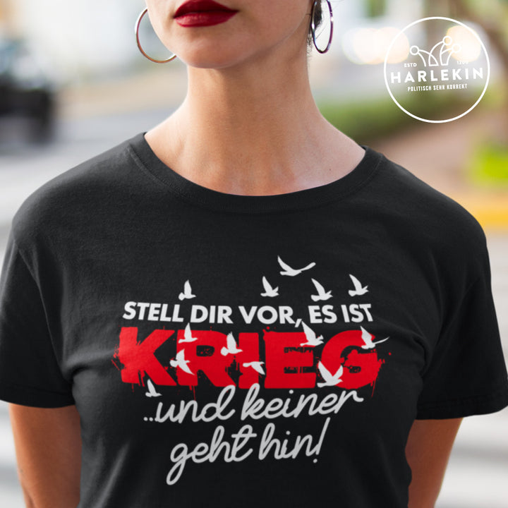 PREMIUM SHIRT MÄDELS • STELL DIR VOR, ES IST KRIEG