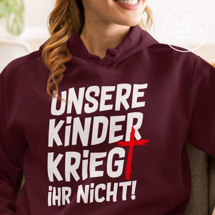 HOODIE MÄDELS • UNSERE KINDER KRIEGT IHR NICHT - dunkel