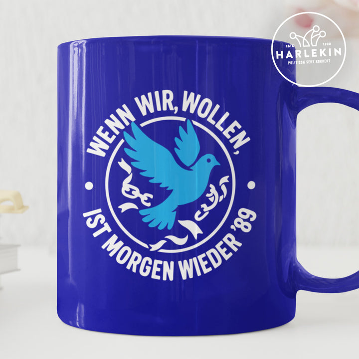 TASSE • WENN WIR WOLLEN, IST MORGEN WIEDER '89 - dunkel
