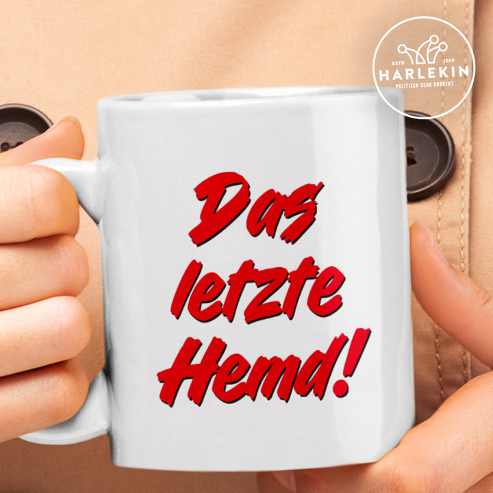 TASSE • DAS LETZTE HEMD! - hell