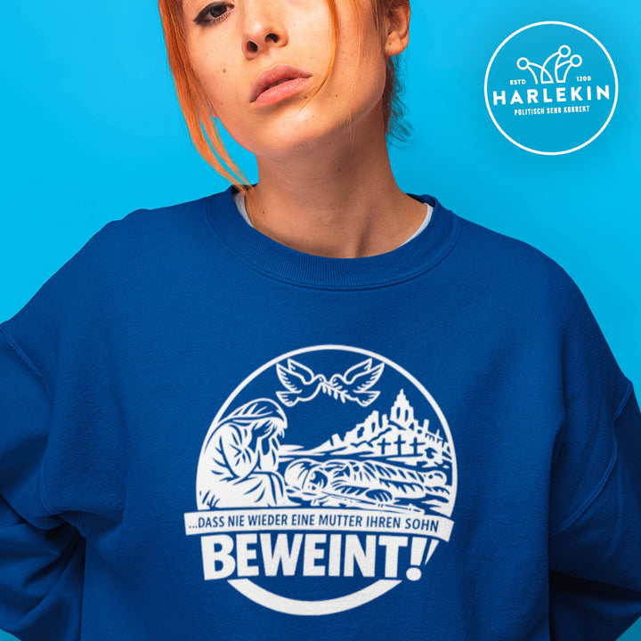 SWEATER MÄDELS • DASS NIE WIEDER EINE MUTTER IHREN SOHN BEWEINT! - dunkel