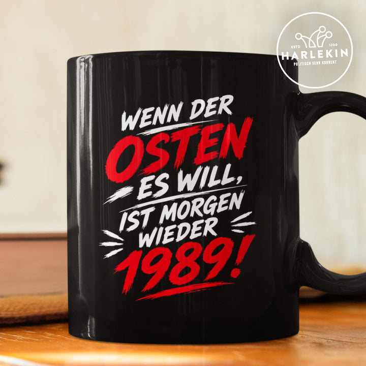TASSE • WENN DER OSTEN ES WILL, IST MORGEN WIEDER 1989!