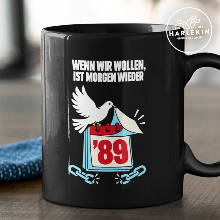 TASSE • WENN WIR WOLLEN, IST MORGEN WIEDER '89