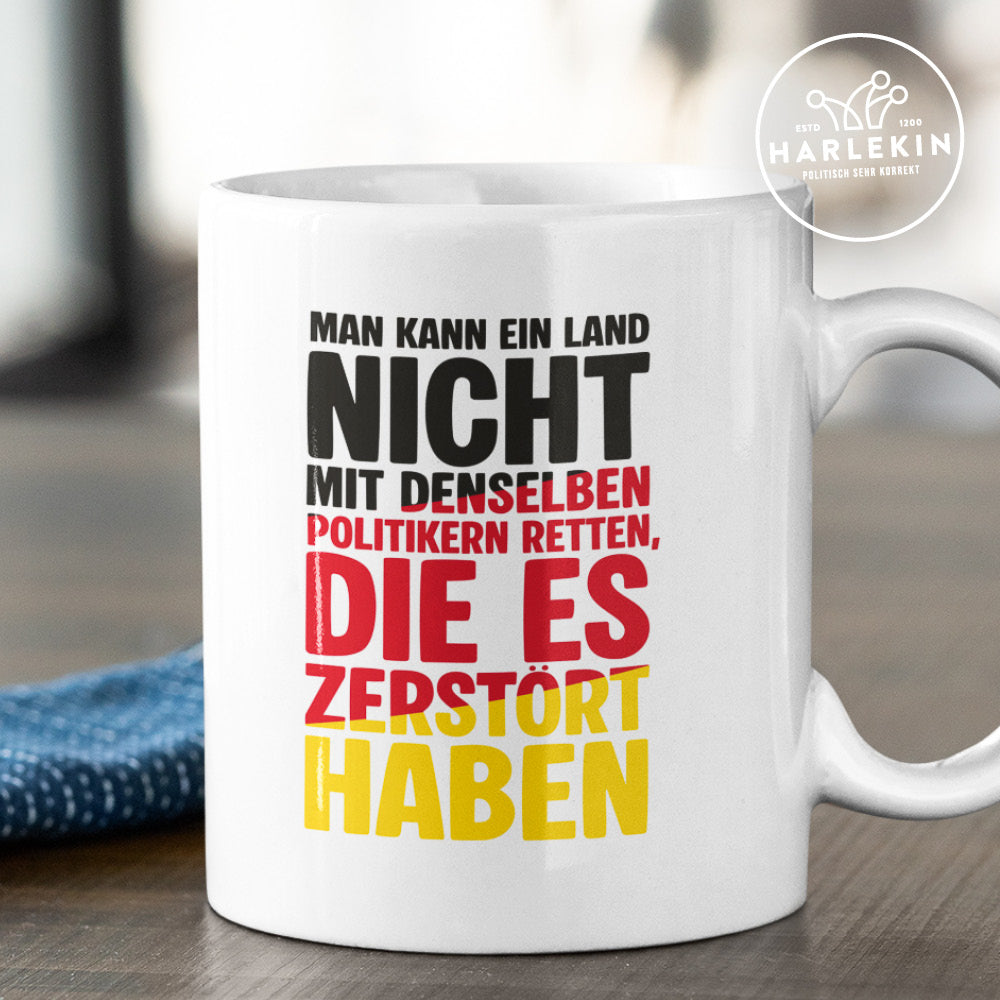 TASSE • MAN KANN EIN LAND NICHT MIT DENSELBEN POLITIKERN RETTEN
