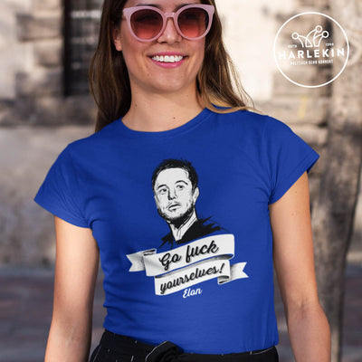 PREMIUM SHIRT MÄDELS • GO FUCK YOURSELVES - ELON