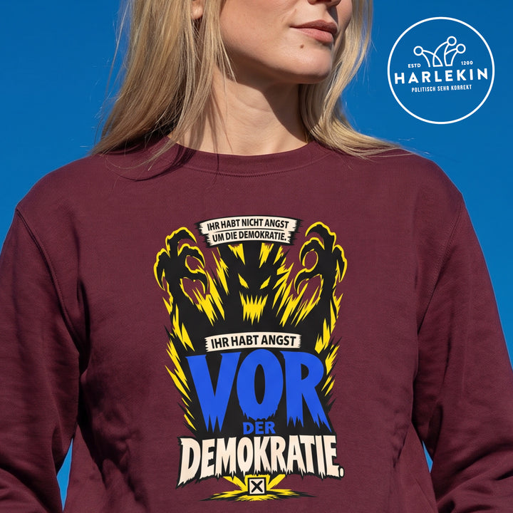 SWEATER MÄDELS • IHR HABT NICHT ANGST UM DIE DEMOKRATIE, IHR HABT ANGST VOR DER DEMOKRATIE