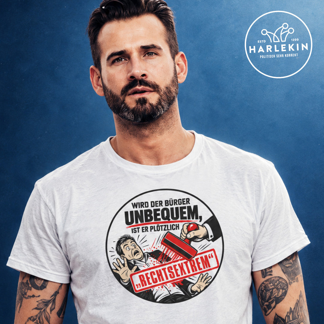 PREMIUM SHIRT BUBEN • WIRD DER BÜRGER UNBEQUEM, IST ER PLÖTZLICH RECHTSEXTREM