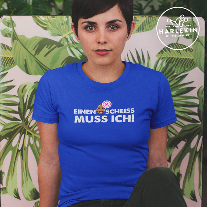 PREMIUM SHIRT MÄDELS • EINEN SCHEISS MUSS ICH