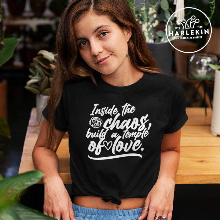 PREMIUM SHIRT MÄDELS • INSIDE THE CHAOS BUILD A TEMPLE OF LOVE - DUNKEL
