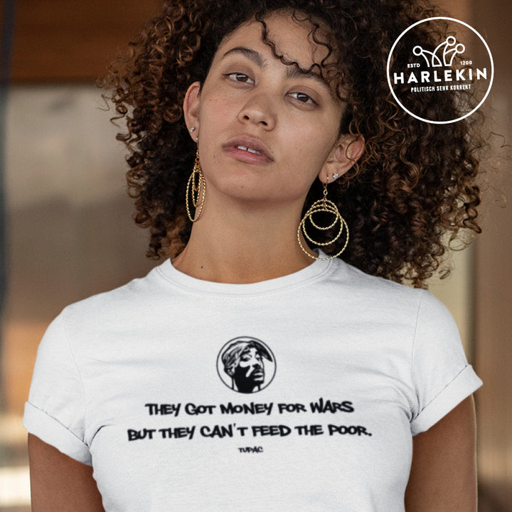 PREMIUM SHIRT MÄDELS • TUPAC: THEY GOT MONEY FOR WARS