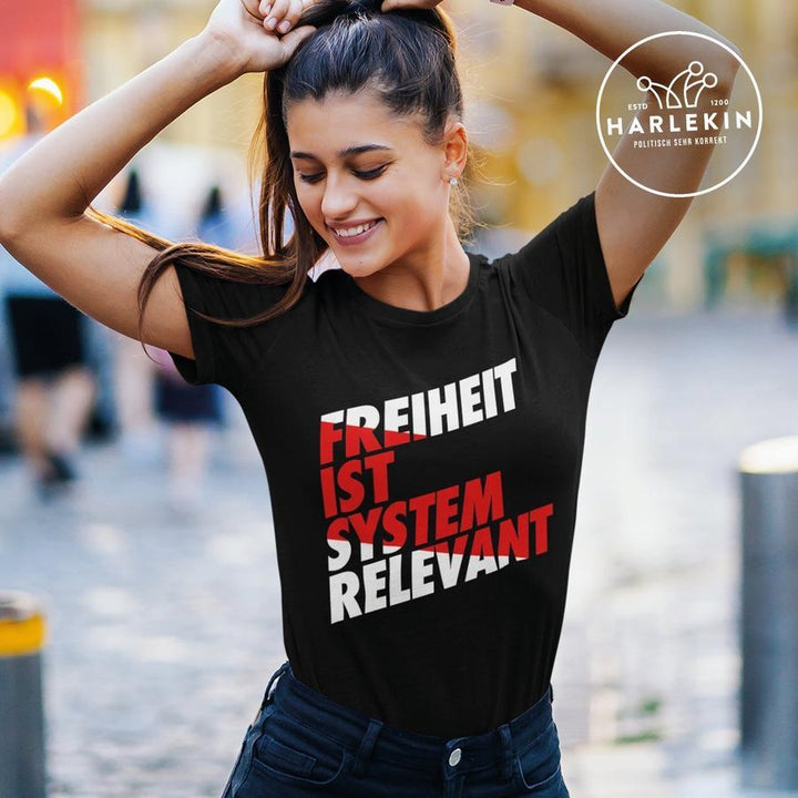 PREMIUM SHIRT MÄDELS • FREIHEIT IST SYSTEMRELEVANT