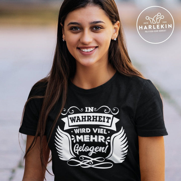 PREMIUM SHIRT MÄDELS • IN WAHRHEIT WIRD VIEL MEHR GELOGEN