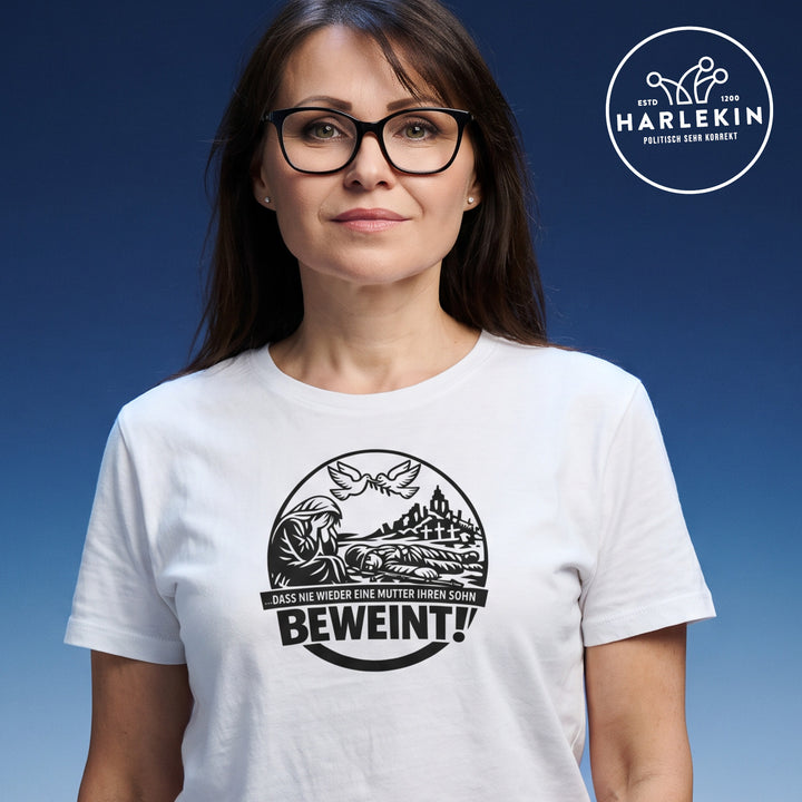 PREMIUM SHIRT MÄDELS • DASS NIE WIEDER EINE MUTTER IHREN SOHN BEWEINT! - hell