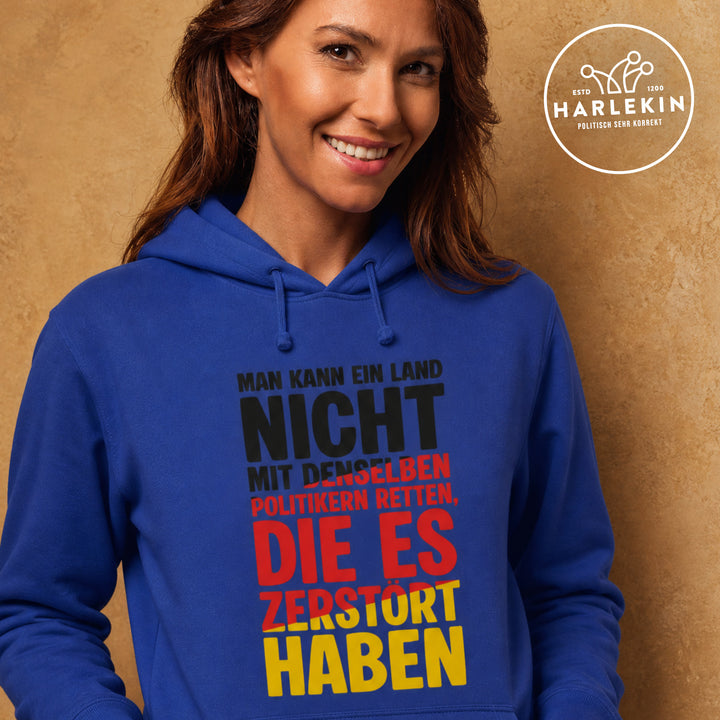 HOODIE MÄDELS • MAN KANN EIN LAND NICHT MIT DENSELBEN POLITIKERN RETTEN