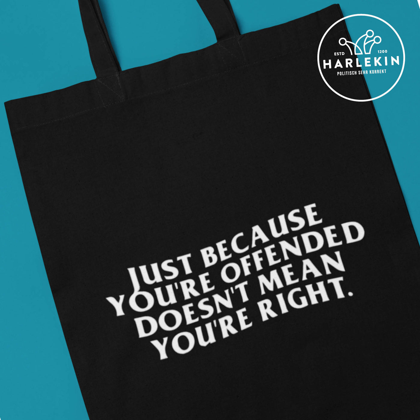 STOFFTASCHE • JUST BECAUSE YOU'RE OFFENDED