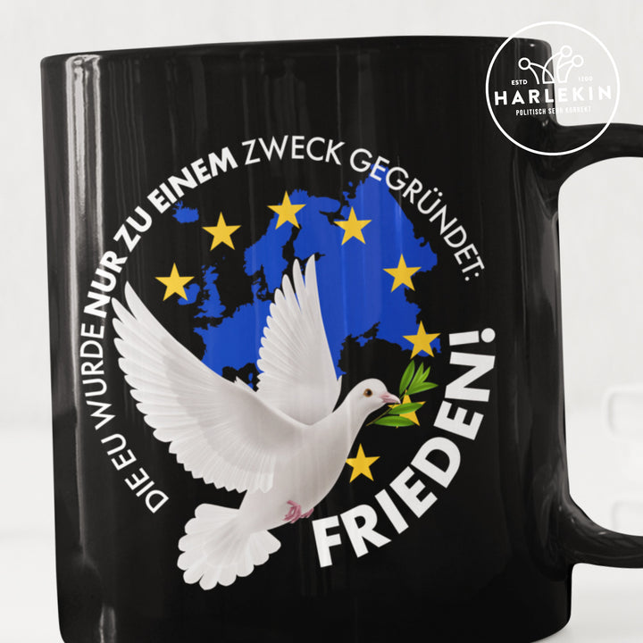 TASSE • DIE EU WURDE NUR ZU EINEM ZWECK GEGRÜNDET