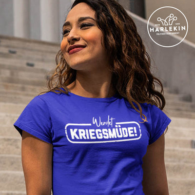 PREMIUM SHIRT MÄDELS • WERDET KRIEGSMÜDE!