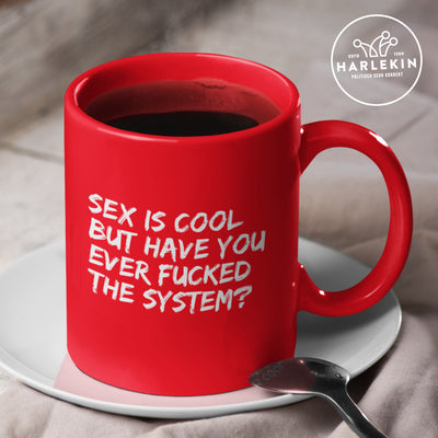 DEMOKR. WIDERSTAND TASSE • SEX IS COOL BUT HAVE YOU EVER FUCKED THE SYSTEM - DUNKEL