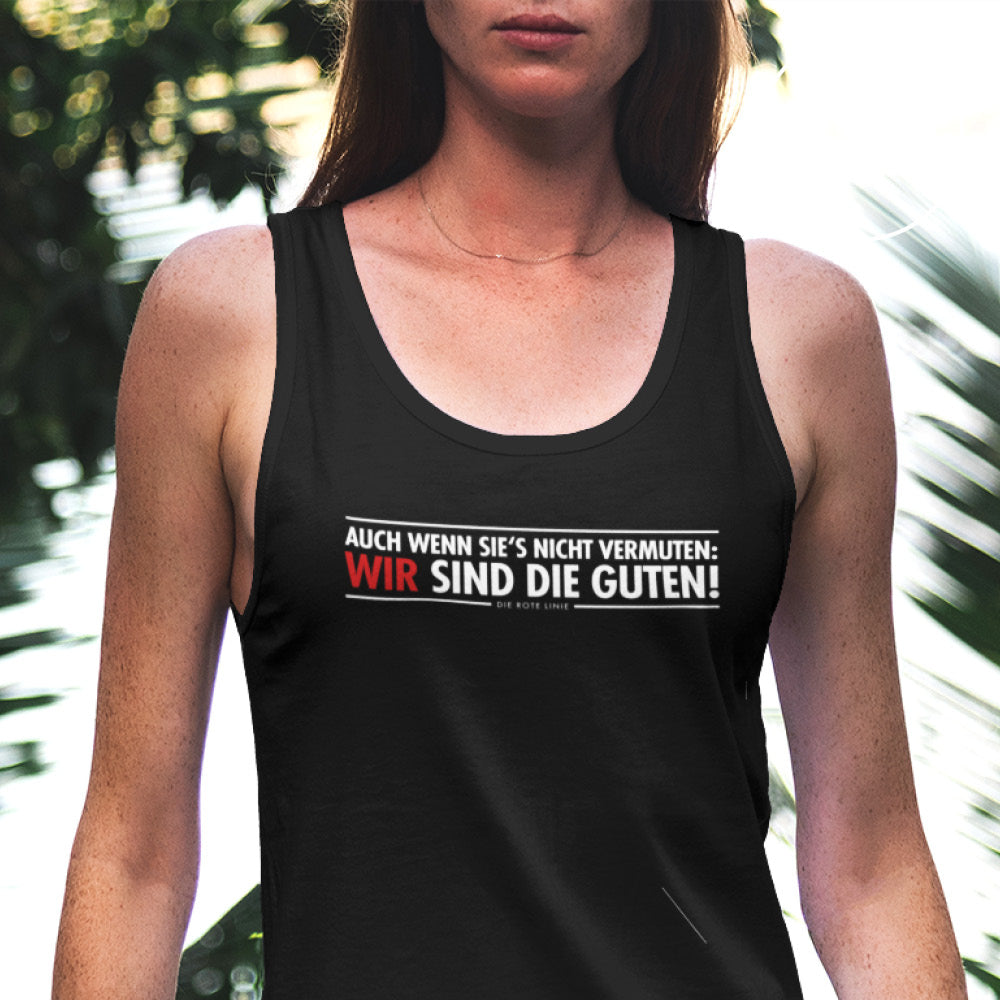 TANK TOP MÄDELS • AUCH WENN SIE'S NICHT VERMUTEN: WIR SIND DIE GUTEN!