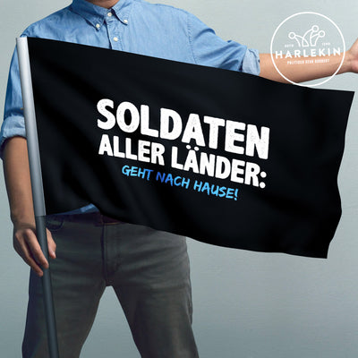 FLAGGE / SCHWENKFAHNE • SOLDATEN ALLER LÄNDER: GEHT NACH HAUSE!