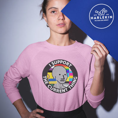 SWEATER MÄDELS • GRATISMUT: I SUPPORT THE CURRENT THING