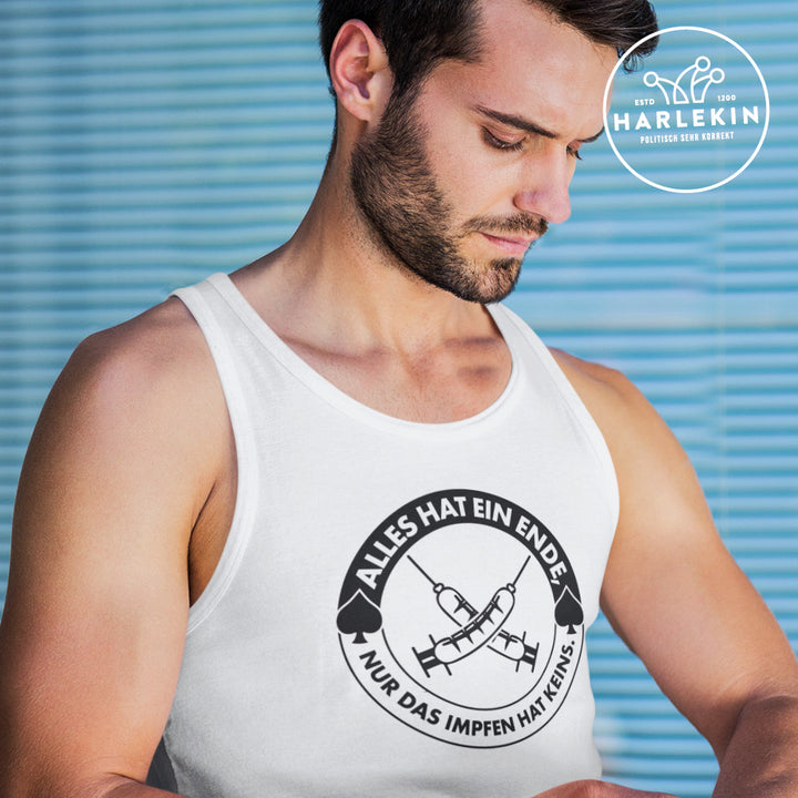 TANK TOP BUBEN • ALLES HAT EIN ENDE, NUR DAS IMPFEN HAT KEINS.