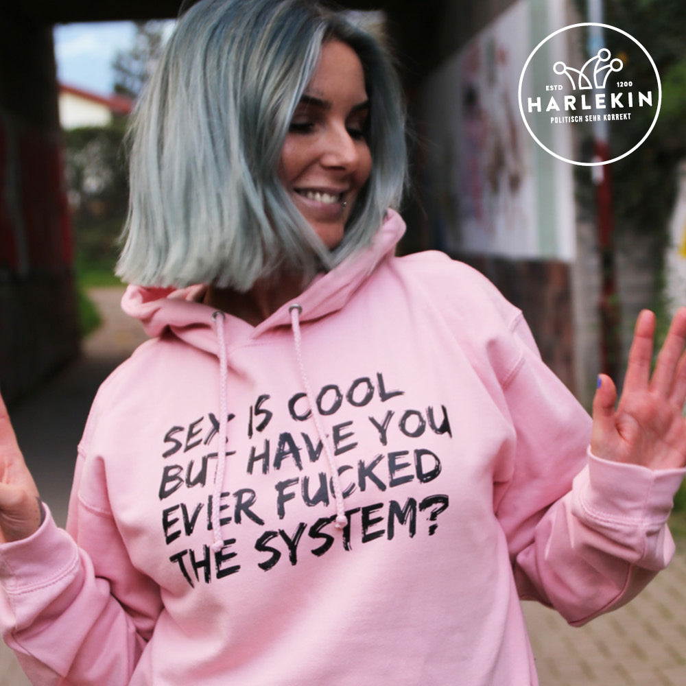 DEMOKR. WIDERSTAND HOODIE MÄDELS • SEX IS COOL BUT HAVE YOU EVER FUCKED THE SYSTEM - HELL