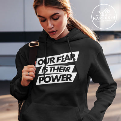 HOODIE MÄDELS • OUR FEAR IS THEIR POWER - DUNKEL
