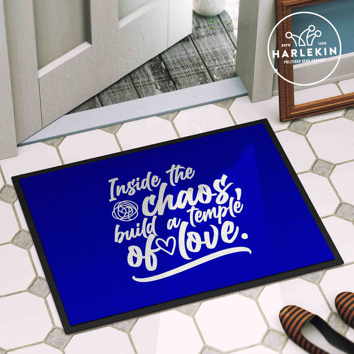 FUSSMATTE • INSIDE THE CHAOS BUILD A TEMPLE OF LOVE - DUNKEL-HARLEKINSHOP