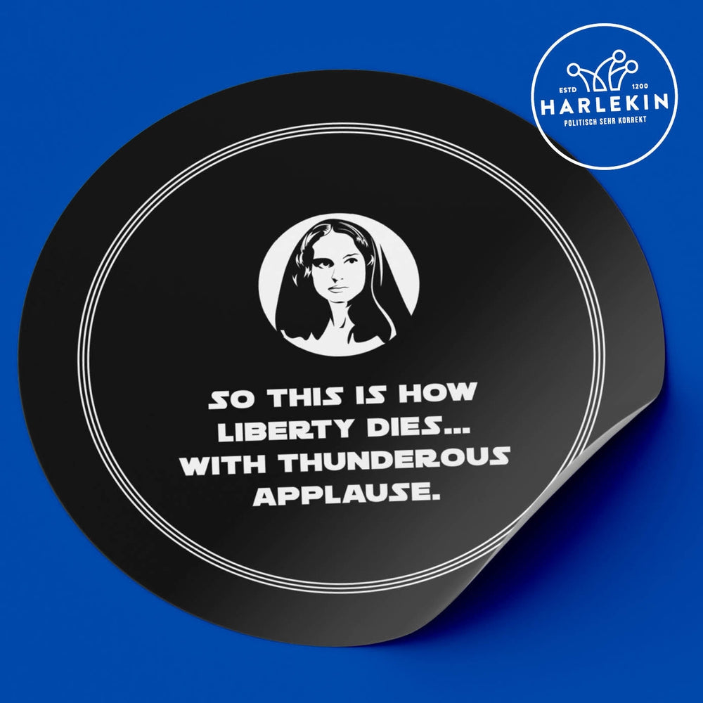 GROSSE STICKER / AUFKLEBER • SO THIS IS HOW LIBERTY DIES… WITH THUNDEROUS APPLAUSE (10 STK.)-HARLEKINSHOP
