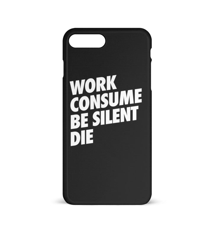 HANDYHÜLLE, HANDY CASE - IPHONE 7PLUS/8PLUS • WORK CONSUME BE SILENT DIE-HARLEKINSHOP