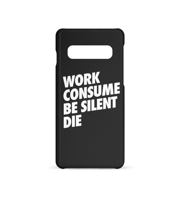 HANDYHÜLLE, HANDY CASE - SAMSUNG GALAXY S10 • WORK CONSUME BE SILENT DIE-HARLEKINSHOP