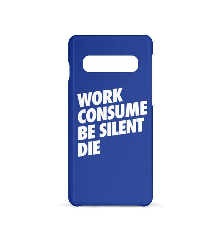 HANDYHÜLLE, HANDY CASE - SAMSUNG GALAXY S10 • WORK CONSUME BE SILENT DIE-HARLEKINSHOP