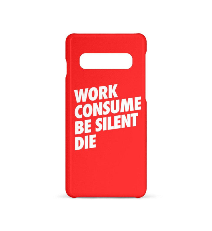 HANDYHÜLLE, HANDY CASE - SAMSUNG GALAXY S10 • WORK CONSUME BE SILENT DIE-HARLEKINSHOP