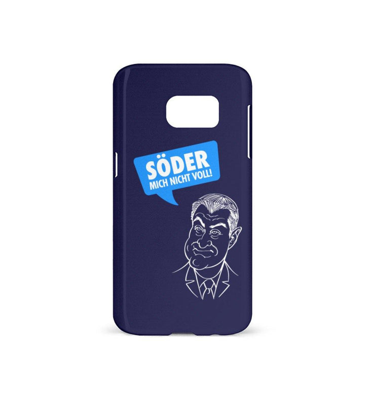 HANDYHÜLLE, HANDY CASE - SAMSUNG GALAXY S7 • SÖDER MICH NICHT VOLL-HARLEKINSHOP