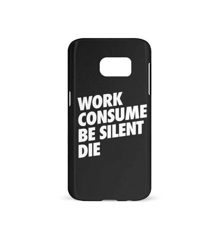 HANDYHÜLLE, HANDY CASE - SAMSUNG GALAXY S7 • WORK CONSUME BE SILENT DIE-HARLEKINSHOP