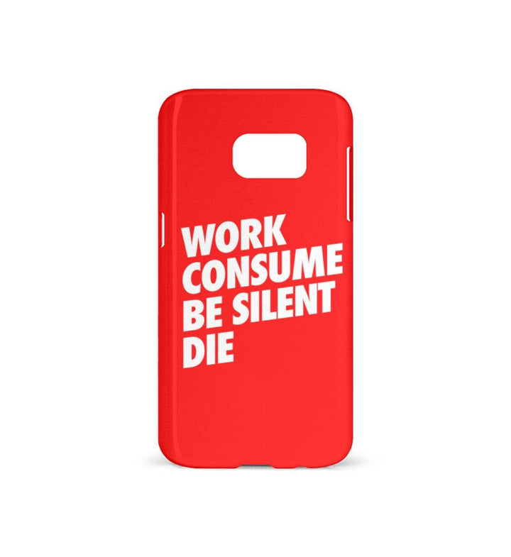 HANDYHÜLLE, HANDY CASE - SAMSUNG GALAXY S7 • WORK CONSUME BE SILENT DIE-HARLEKINSHOP