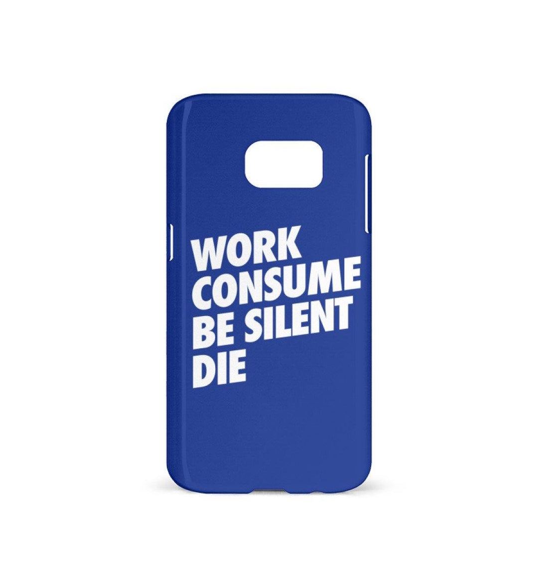 HANDYHÜLLE, HANDY CASE - SAMSUNG GALAXY S7 • WORK CONSUME BE SILENT DIE-HARLEKINSHOP