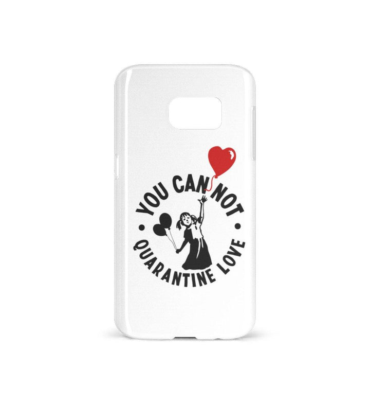 HANDYHÜLLE, HANDY CASE - SAMSUNG GALAXY S7 • YOU CAN NOT QUARANTINE LOVE-HARLEKINSHOP
