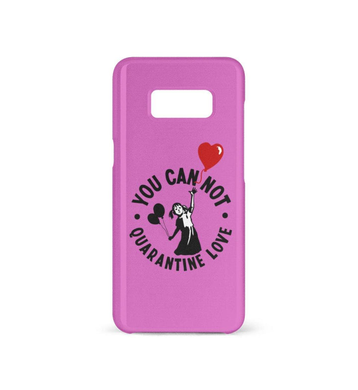 HANDYHÜLLE, HANDY CASE - SAMSUNG GALAXY S8 • YOU CAN NOT QUARANTINE LOVE-HARLEKINSHOP