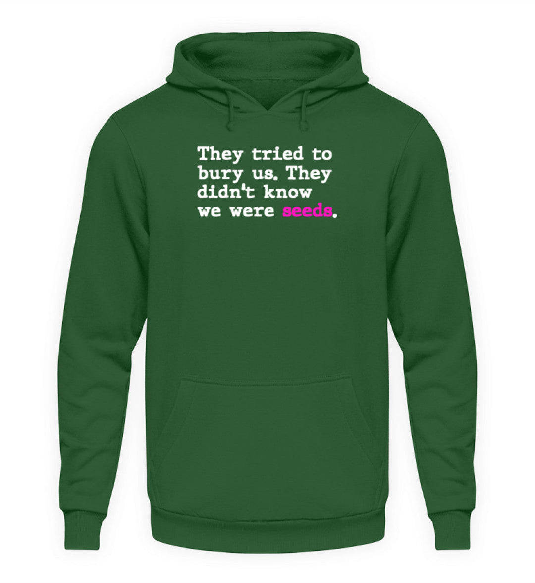 HOODIE BUBEN • THEY TRIED TO BURY US. THEY DIDN'T KNOW WE WERE SEEDS.-HARLEKINSHOP