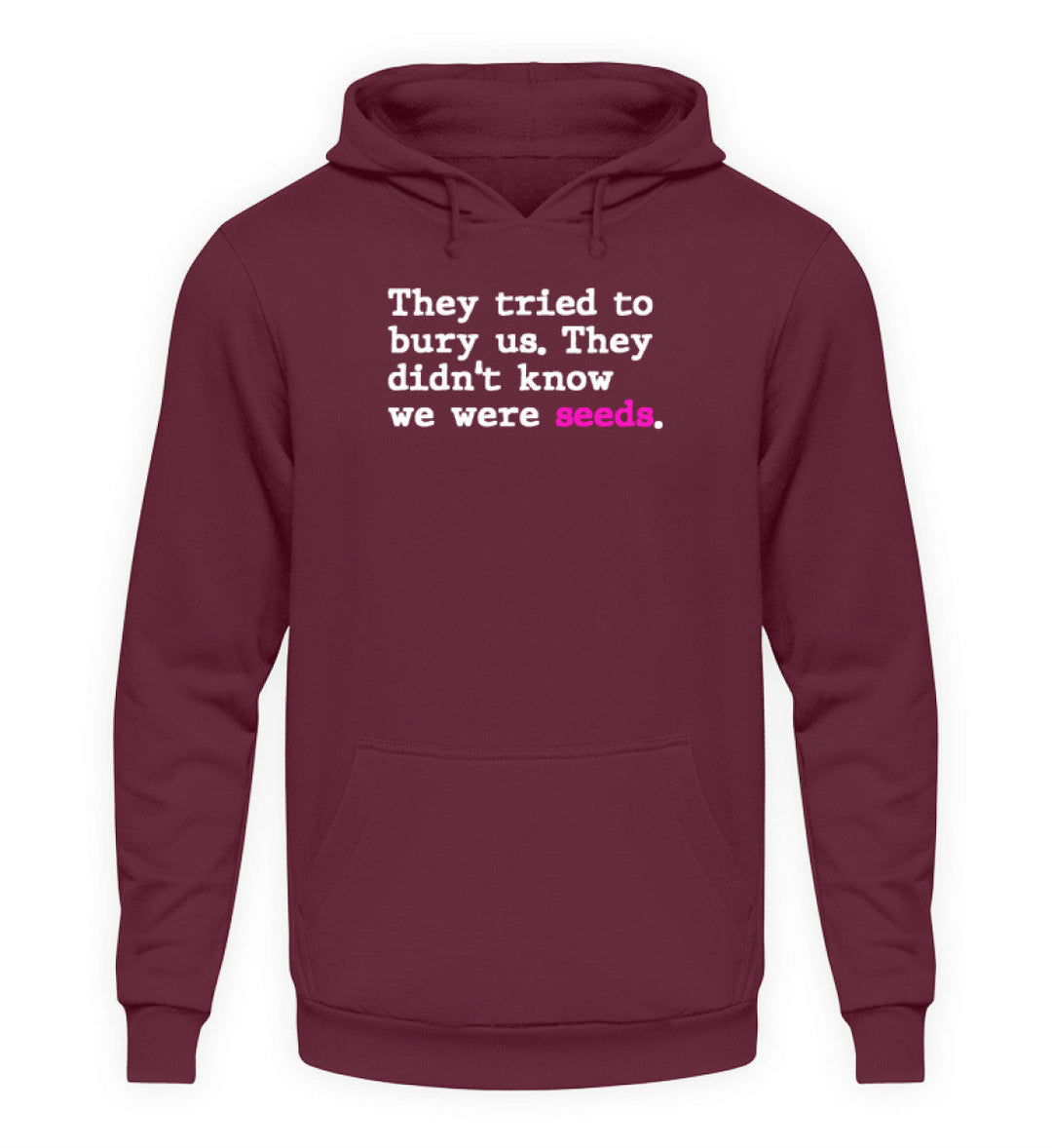 HOODIE BUBEN • THEY TRIED TO BURY US. THEY DIDN'T KNOW WE WERE SEEDS.-HARLEKINSHOP