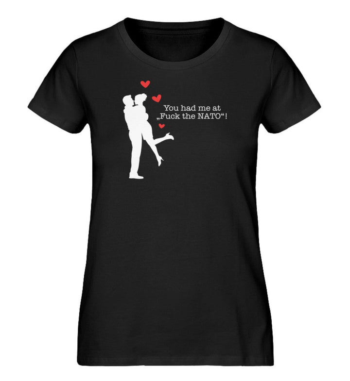 ORGANIC SHIRT MÄDELS • YOU HAD ME AT "FUCK THE NATO!"-HARLEKINSHOP