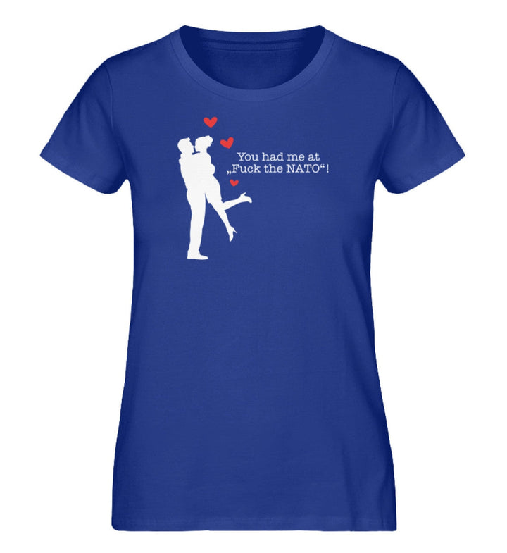 ORGANIC SHIRT MÄDELS • YOU HAD ME AT "FUCK THE NATO!"-HARLEKINSHOP