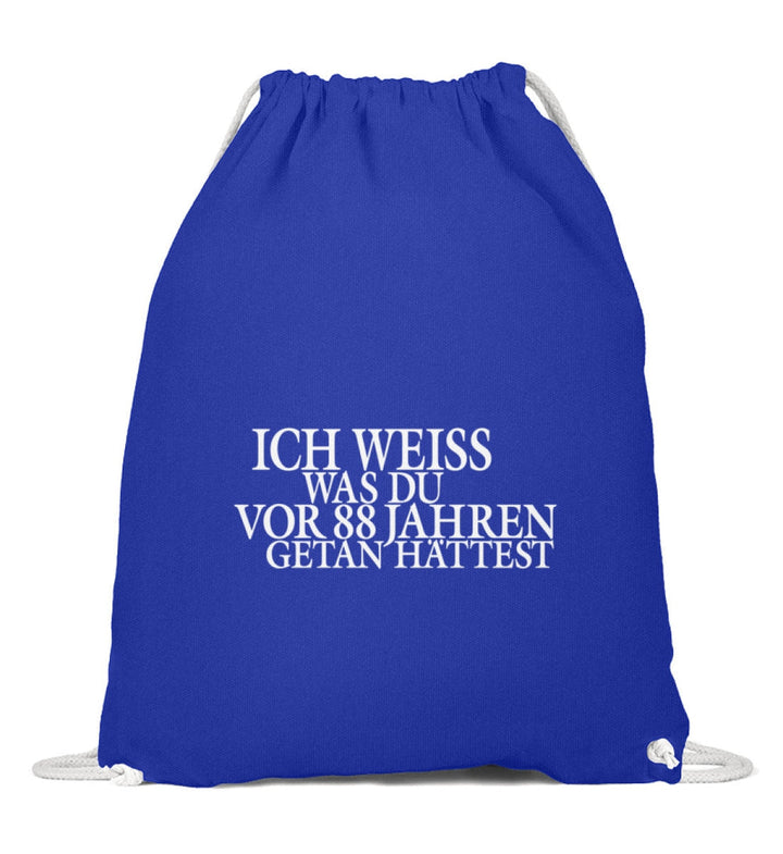 SPASSKULTUR TURNBEUTEL • ICH WEISS WAS DU VOR 88 JAHREN GETAN HÄTTEST-HARLEKINSHOP