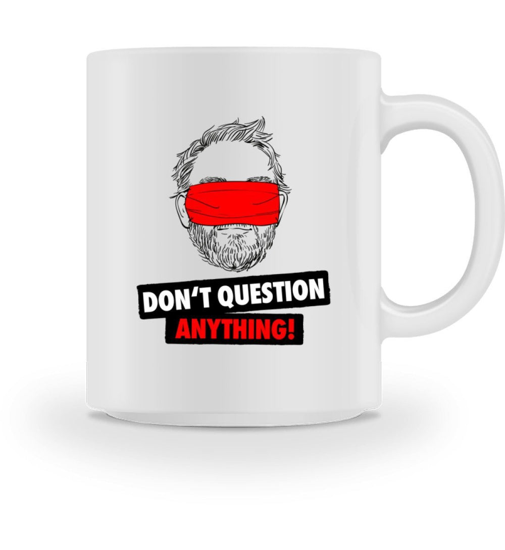 TASSE • DON'T QUESTION ANYTHING!-HARLEKINSHOP